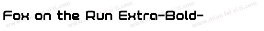 Fox on the Run Extra-Bold字体转换